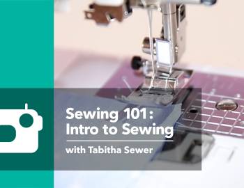 Sewing 101- Intro to Sewing